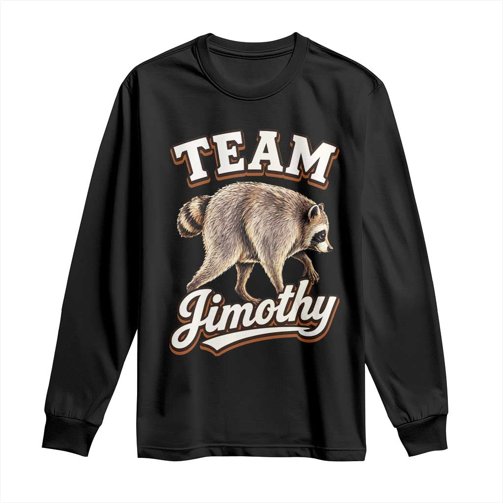 Team Jimothy Funny Viral Seattle Raccoon Legend Long Sleeve Shirt Trash Panda Meme Vintage Sports Style Graphic TS02 Black Print Your Wear