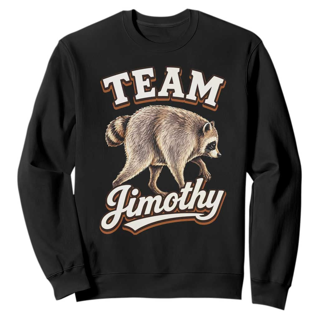 Team Jimothy Funny Viral Seattle Raccoon Legend Sweatshirt Trash Panda Meme Vintage Sports Style Graphic TS02 Black Print Your Wear