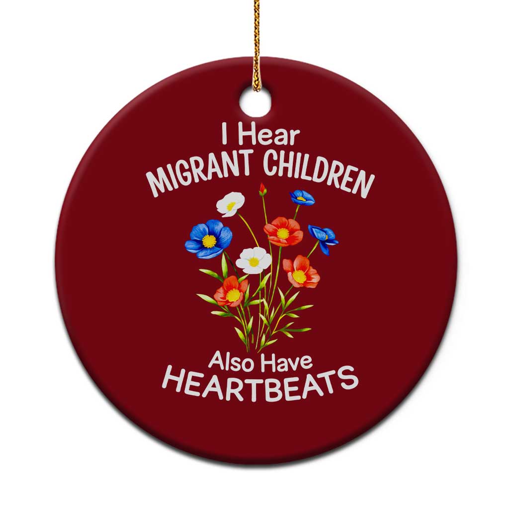 I Hear Migrant Children Also Have Heartbeats Ceramic Ornament Wildflower Floral Social Justice Human Rights TS02 1pc Red Print Your Wear