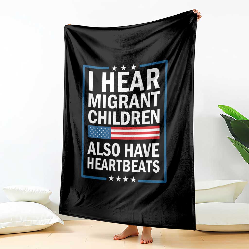 I Hear Migrant Children Also Have Heartbeats Throw Blanket Patriotic American Flag Human Rights TS02 Print Your Wear