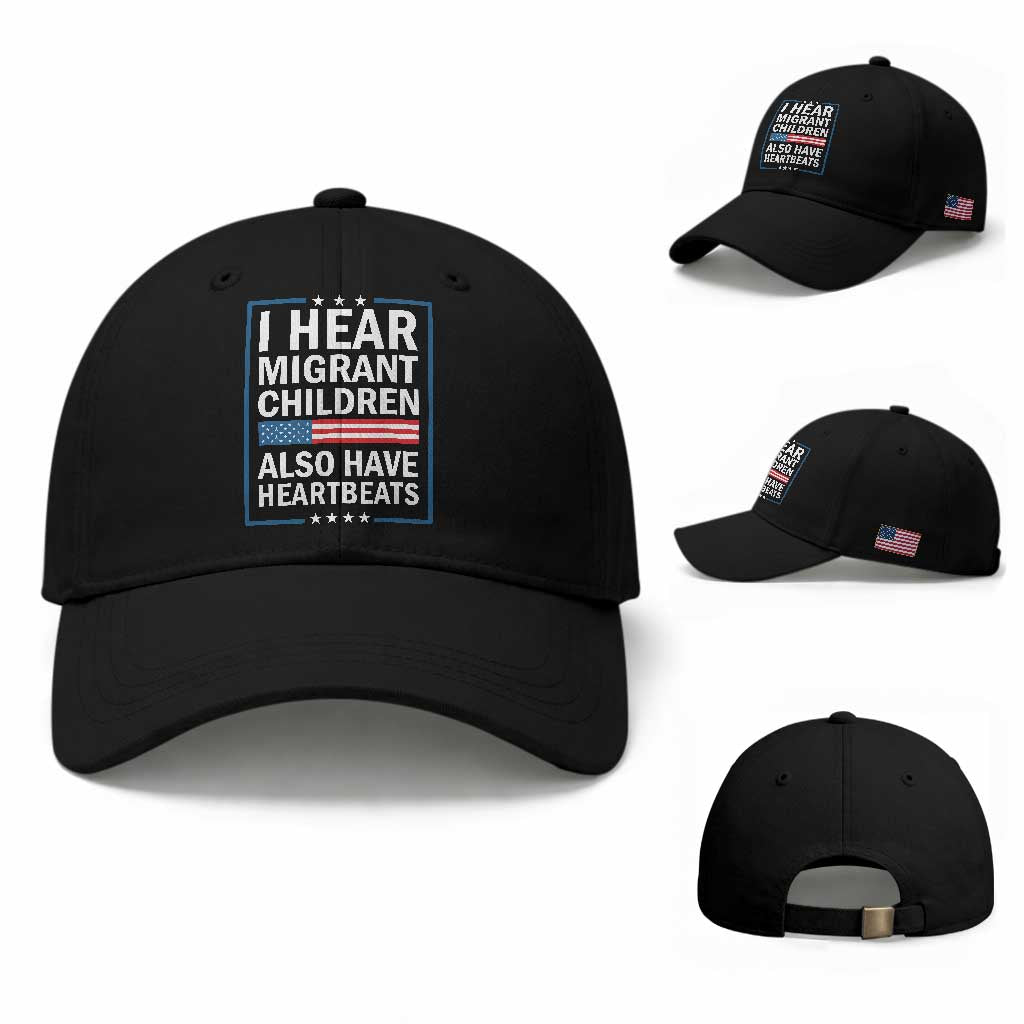 I Hear Migrant Children Also Have Heartbeats Baseball Cap Patriotic American Flag Human Rights TS02 Baseball Cap Universal Fit Black Print Your Wear