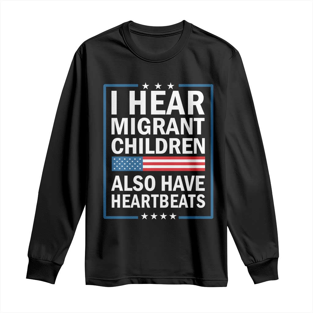 I Hear Migrant Children Also Have Heartbeats Long Sleeve Shirt Patriotic American Flag Human Rights TS02 Black Print Your Wear