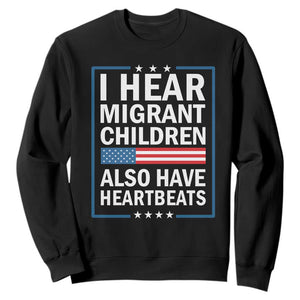I Hear Migrant Children Also Have Heartbeats Sweatshirt Patriotic American Flag Human Rights TS02 Black Print Your Wear