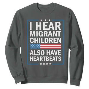 I Hear Migrant Children Also Have Heartbeats Sweatshirt Patriotic American Flag Human Rights TS02 Dark Heather Print Your Wear