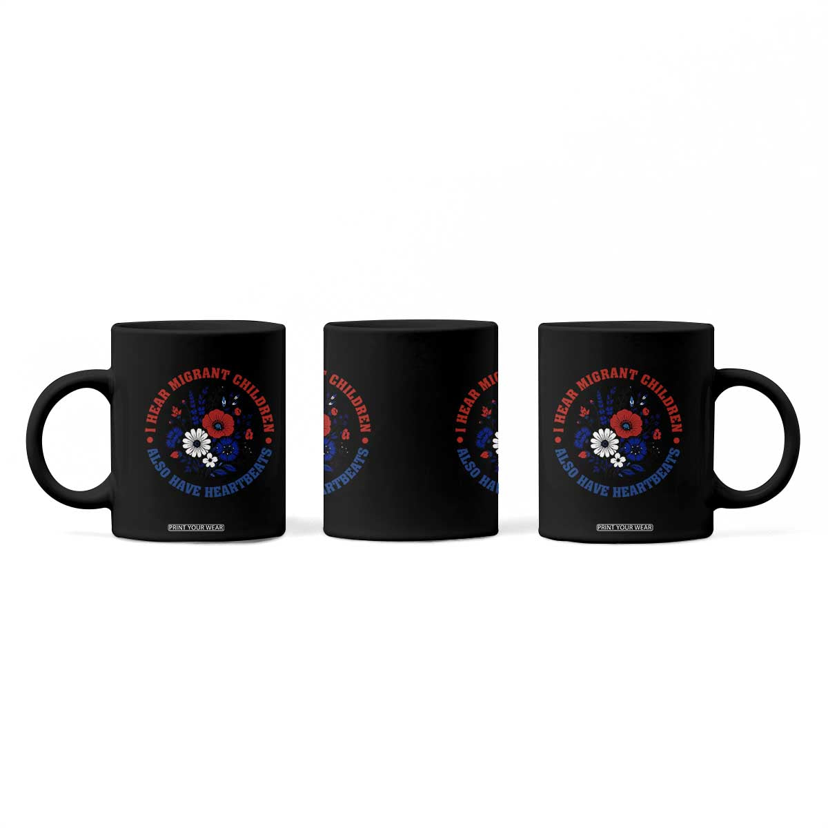 I Hear Migrant Children Also Have Heartbeats Coffee Mug Patriotic Red White Blue Floral Human Rights TS02 Print Your Wear