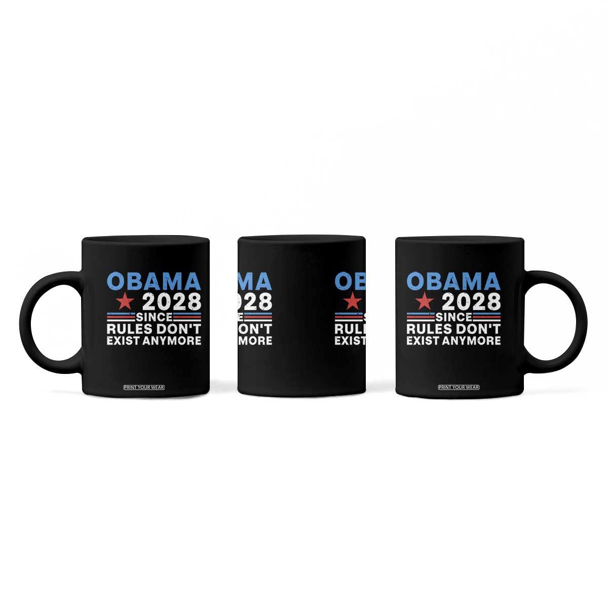 Obama 2028 Since Rules Dont Exist Anymore Coffee Mug Political Satire Red White and Blue TS02 Print Your Wear