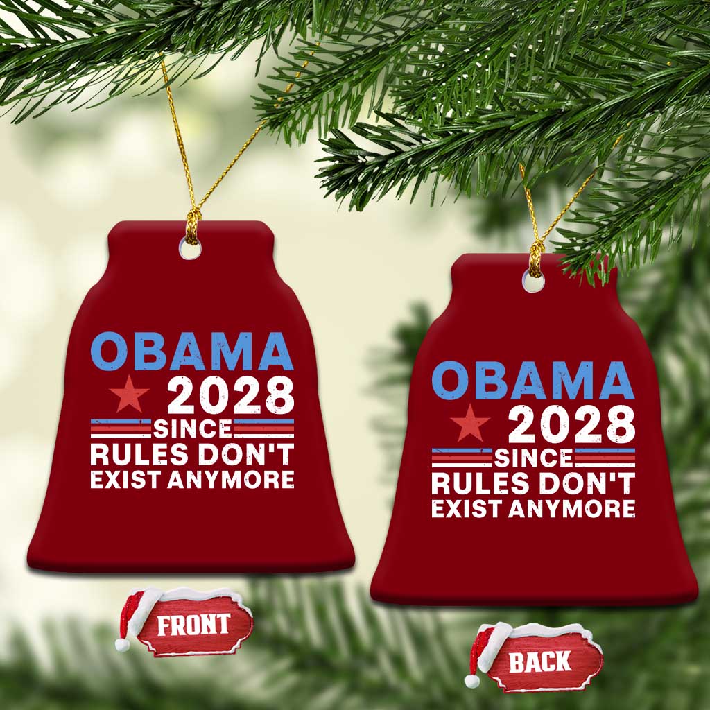 Obama 2028 Since Rules Dont Exist Anymore Ceramic Ornament Political Satire Red White and Blue TS02 Print Your Wear