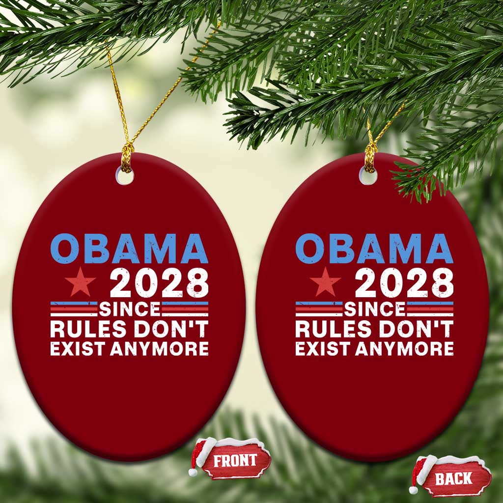 Obama 2028 Since Rules Dont Exist Anymore Ceramic Ornament Political Satire Red White and Blue TS02 Print Your Wear