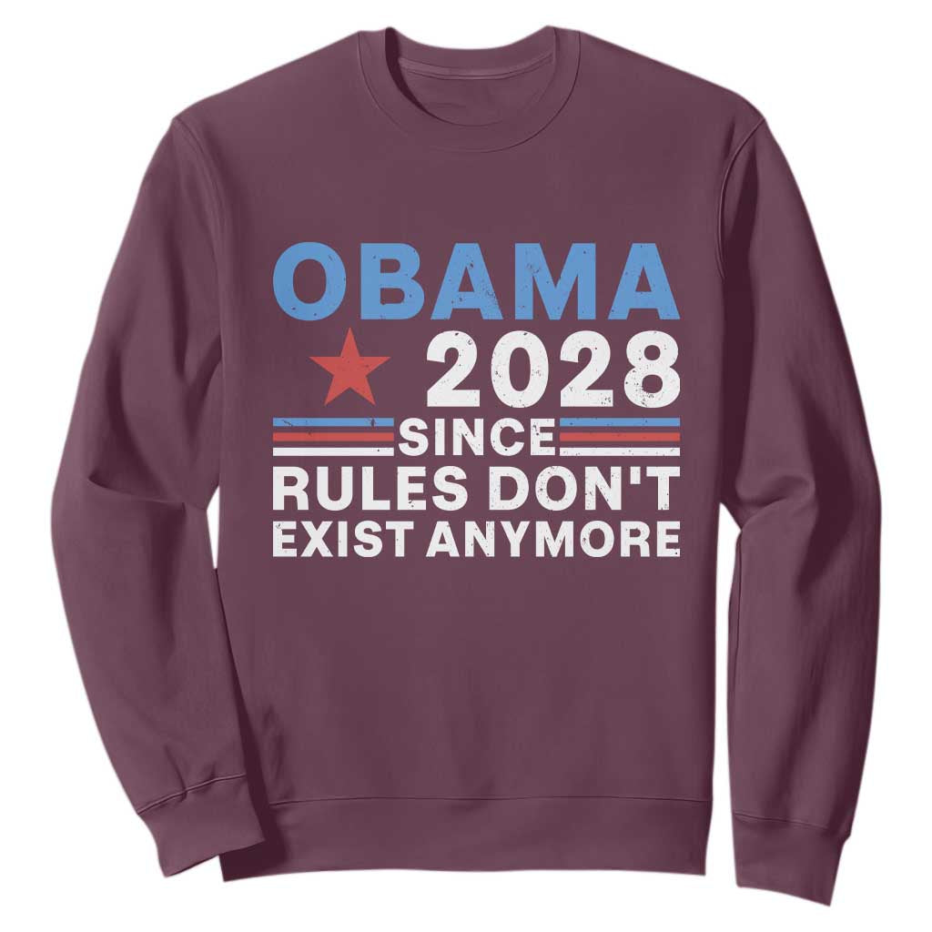 Obama 2028 Since Rules Dont Exist Anymore Sweatshirt Political Satire Red White and Blue TS02 Maroon Print Your Wear