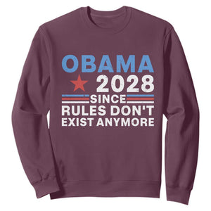 Obama 2028 Since Rules Dont Exist Anymore Sweatshirt Political Satire Red White and Blue TS02 Maroon Print Your Wear