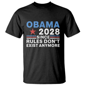 Obama 2028 Since Rules Dont Exist Anymore T Shirt Political Satire Red White and Blue TS02 Black Print Your Wear