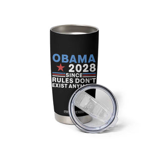 Obama 2028 Since Rules Dont Exist Anymore Tumbler Cup Political Satire Red White and Blue TS02 Print Your Wear