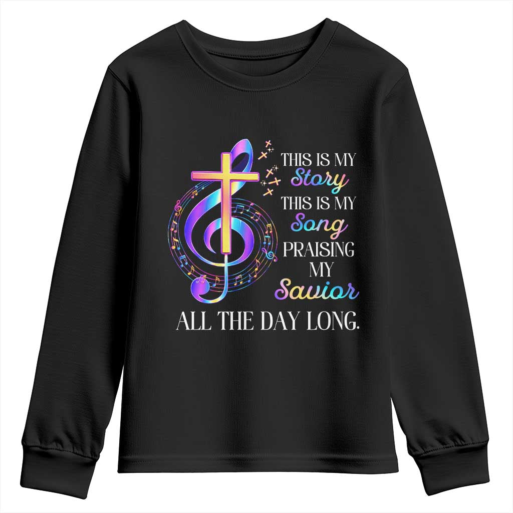 This Is My Story This Is My Song Praise Youth Sweatshirt Colorful Christian Treble Clef Cross Graphic