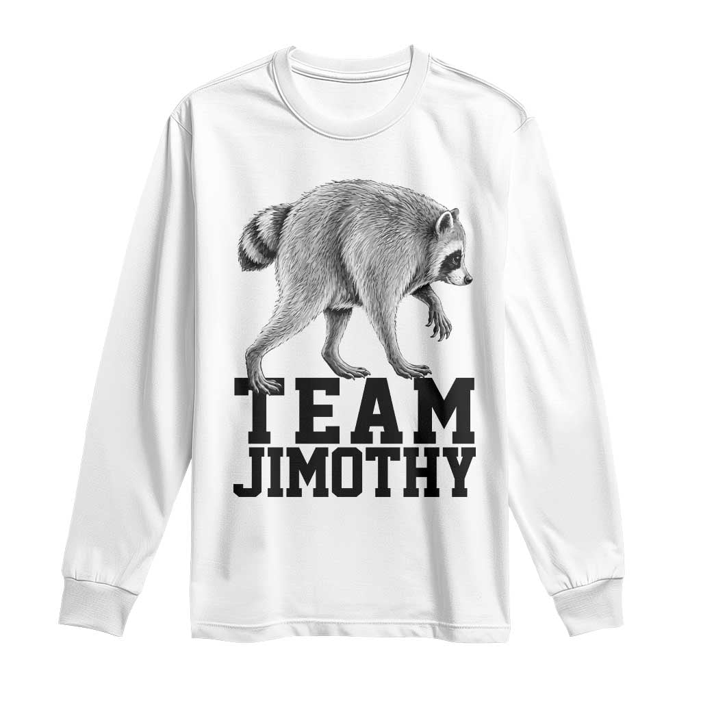 Team Jimothy Viral Seattle Raccoon Long Sleeve Shirt Vintage Trash Panda Meme Graphic TS02 White Print Your Wear