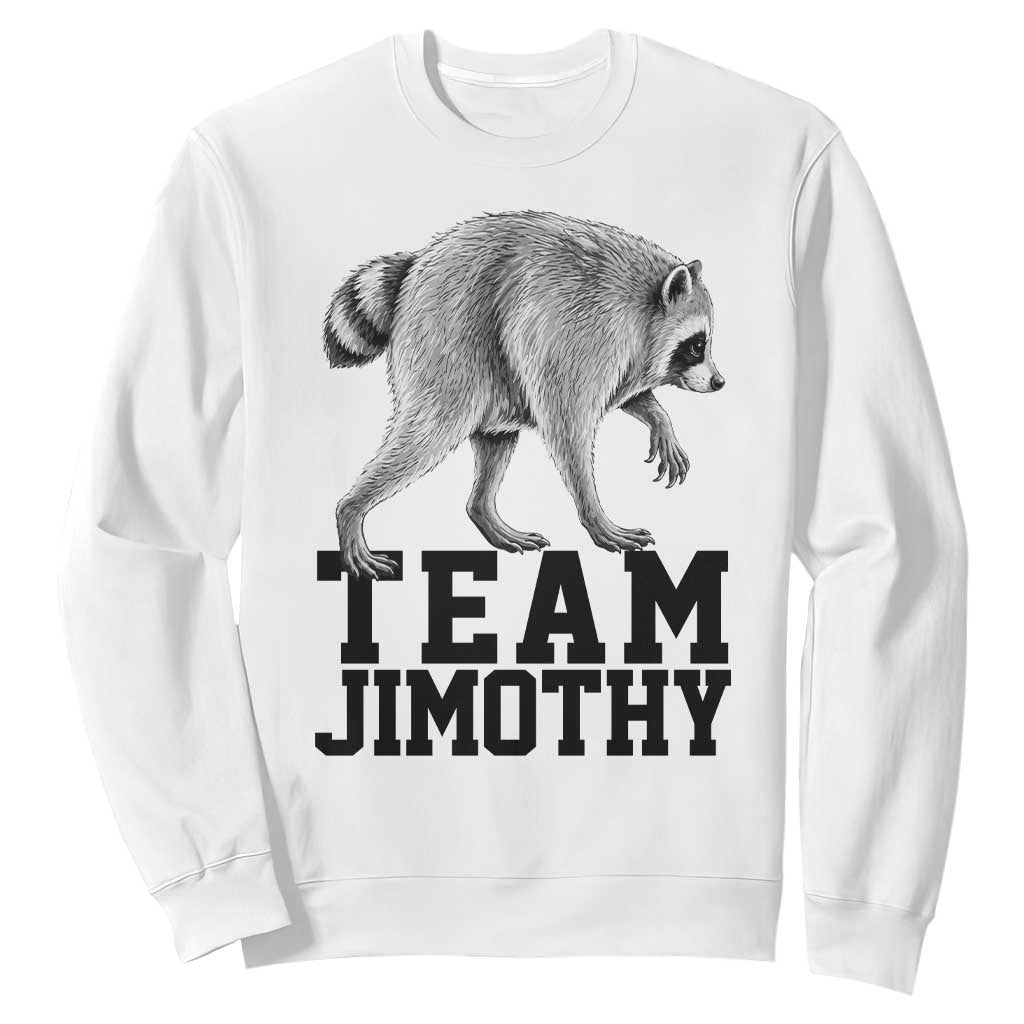 Team Jimothy Viral Seattle Raccoon Sweatshirt Vintage Trash Panda Meme Graphic TS02 White Print Your Wear