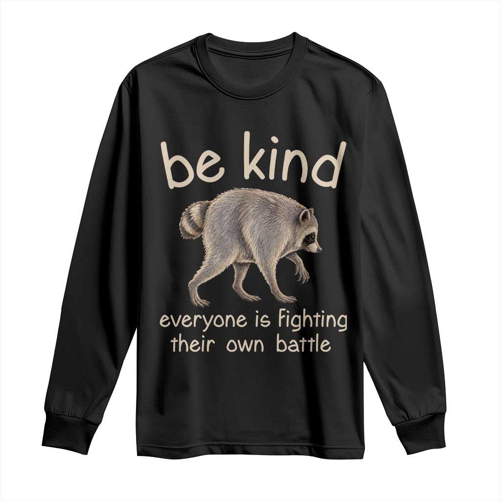 Jimothy the Raccoon Short Spine Inspirational Long Sleeve Shirt Be Kind Everyone Is Fighting Their Own Battle Seattle Trash Panda Legend TS02 Black Print Your Wear