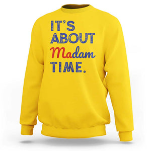 Kamala Harris 2024 Sweatshirt It's About Madam Time President Election TS02 Daisy Print Your Wear