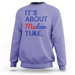 Kamala Harris 2024 Sweatshirt It's About Madam Time President Election TS02 Violet Print Your Wear