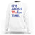 Kamala Harris 2024 Sweatshirt It's About Madam Time President Election TS02 White Print Your Wear