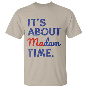 Kamala Harris 2024 T Shirt It's About Madam Time President Election TS02 Sand Print Your Wear