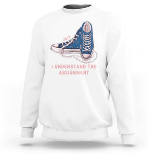 Kamala Harris 2024 Sweatshirt I Understand The Assignment Vote Blue Chuck And Pearls TS02 White Print Your Wear