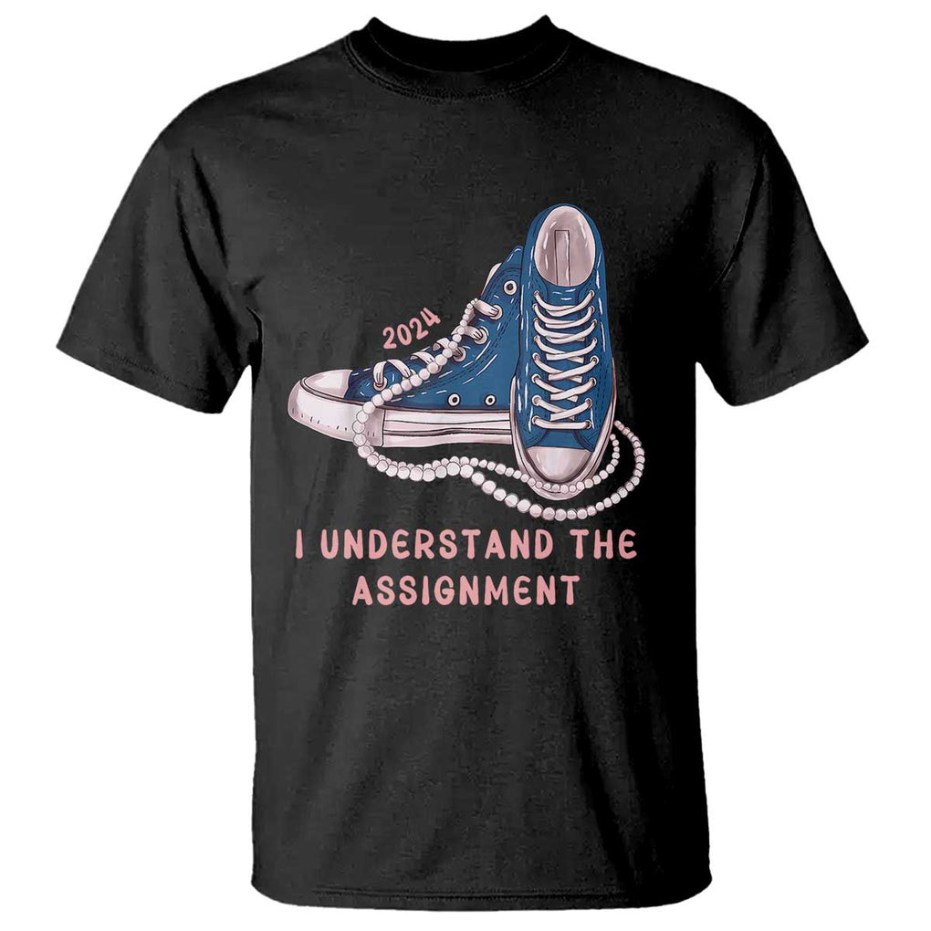 Kamala Harris 2024 T Shirt I Understand The Assignment Vote Blue Chuck And Pearls TS02 Black Print Your Wear