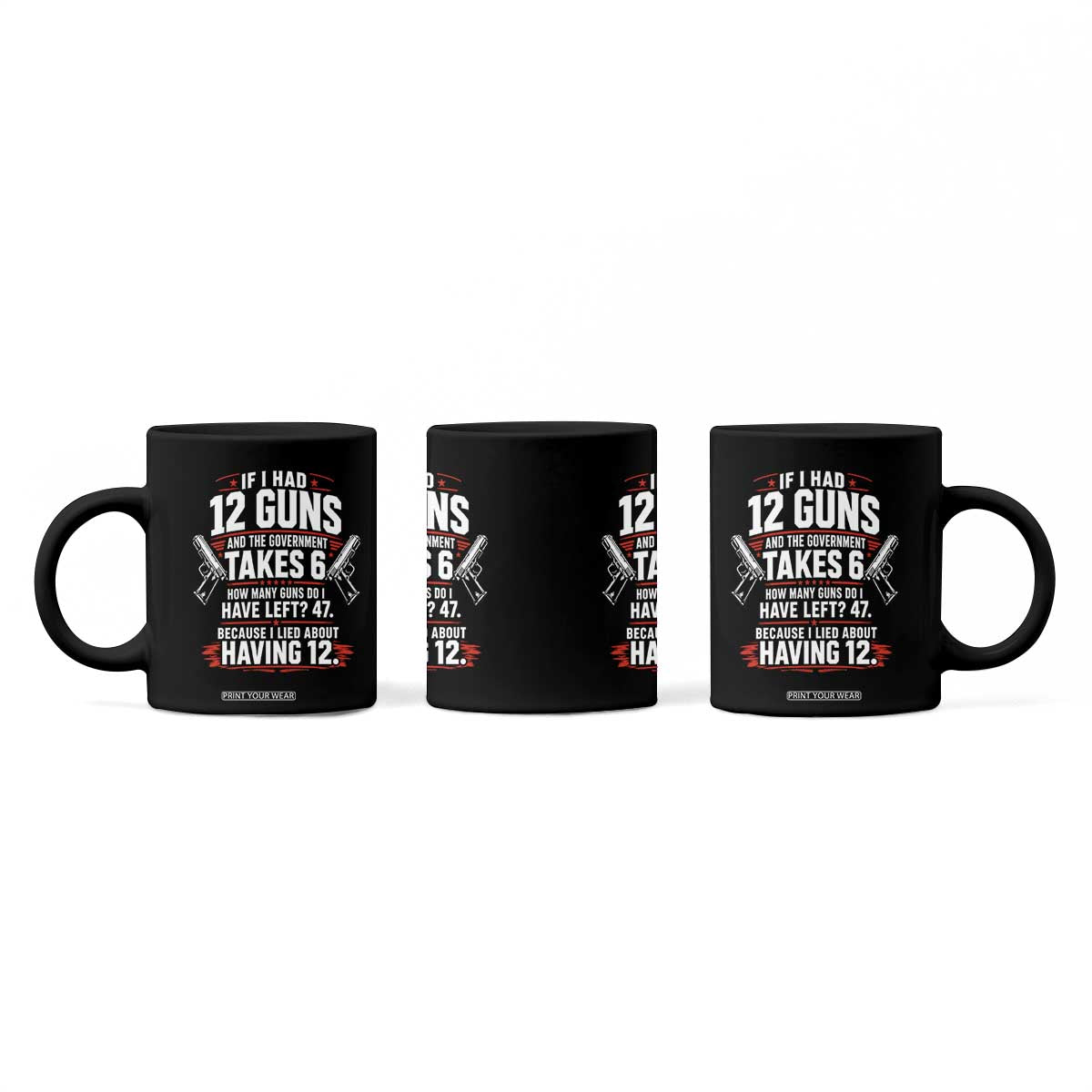 If I Had 12 Guns Government Takes 6  47 Left Coffee Mug Math Joke Sarcastic 2A Gun Rights