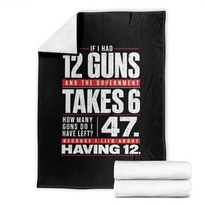 Funny 2A Math Word Problem Pro Gun Rights Throw Blanket 47 Guns Left Because I Lied About Having 12