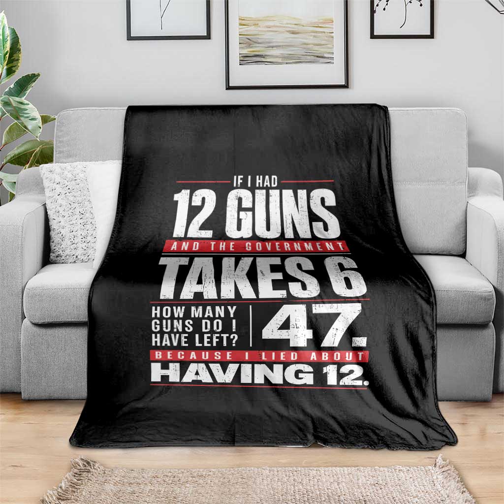 Funny 2A Math Word Problem Pro Gun Rights Throw Blanket 47 Guns Left Because I Lied About Having 12