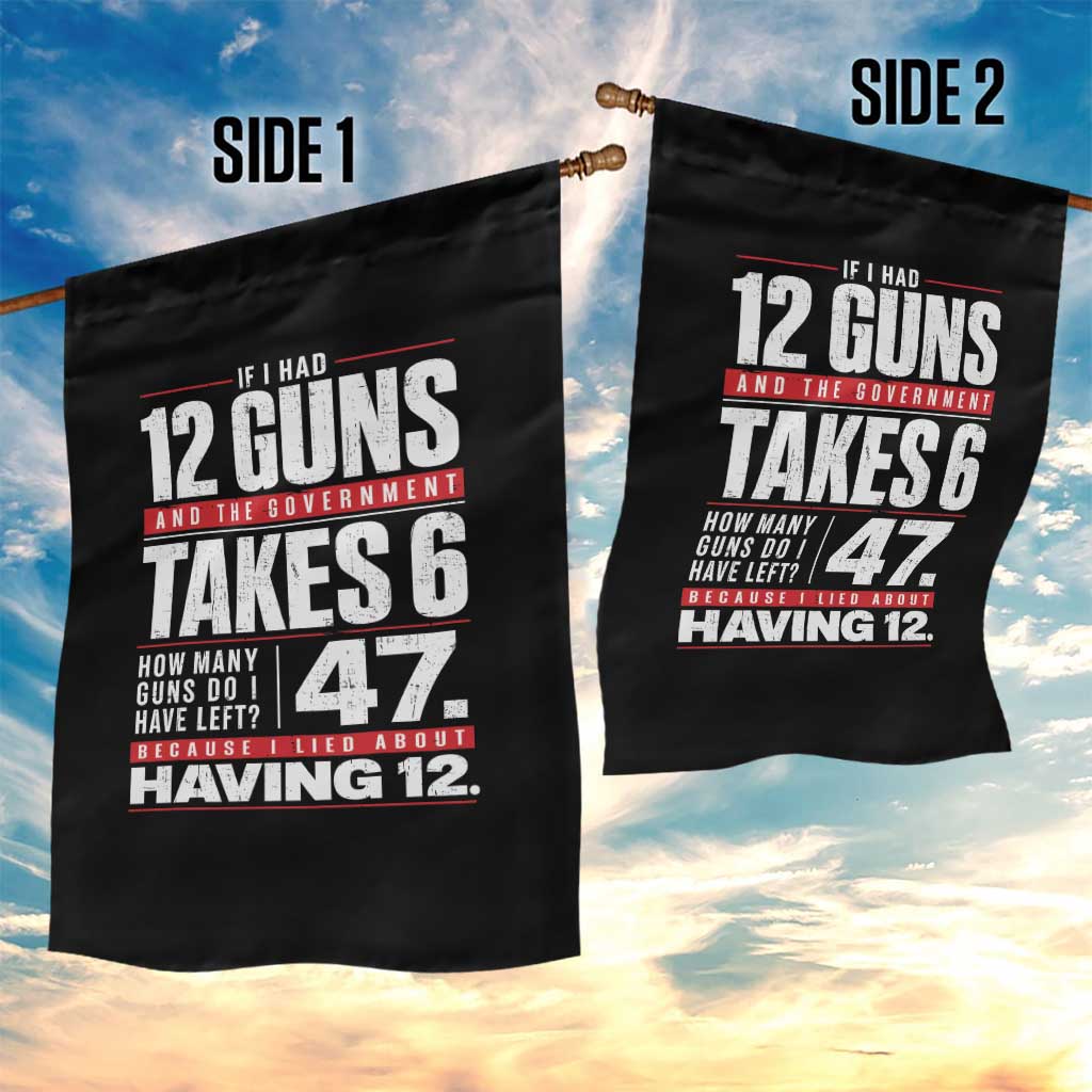 Funny 2A Math Word Problem Pro Gun Rights Garden Flag 47 Guns Left Because I Lied About Having 12