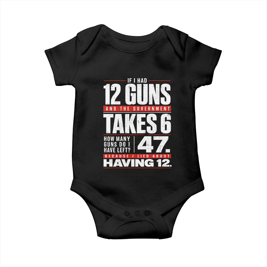 Funny 2A Math Word Problem Pro Gun Rights Baby Onesie 47 Guns Left Because I Lied About Having 12 TS02 Black Print Your Wear
