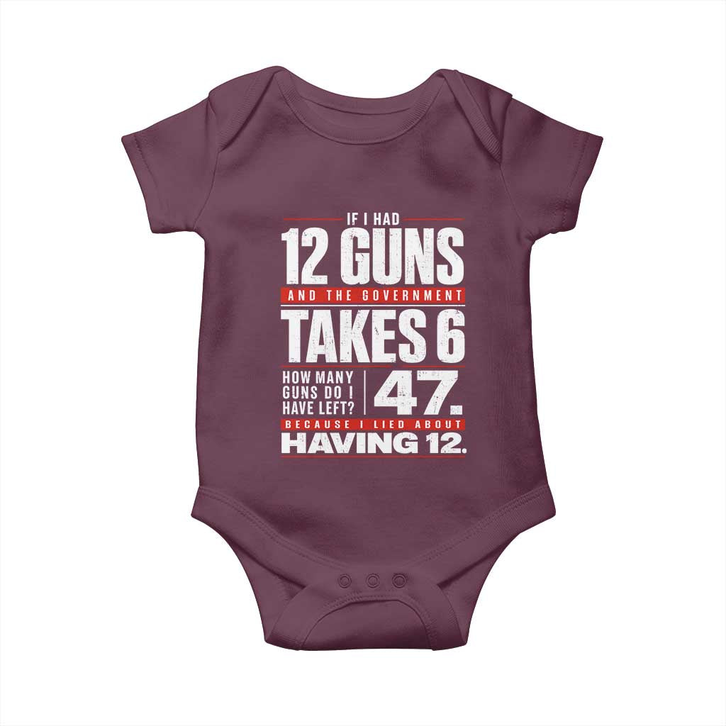 Funny 2A Math Word Problem Pro Gun Rights Baby Onesie 47 Guns Left Because I Lied About Having 12 TS02 Maroon Print Your Wear