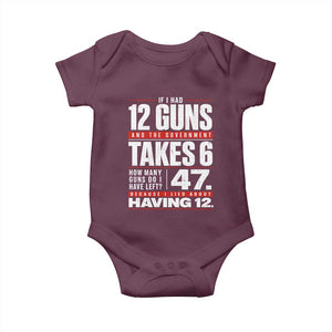 Funny 2A Math Word Problem Pro Gun Rights Baby Onesie 47 Guns Left Because I Lied About Having 12 TS02 Maroon Print Your Wear