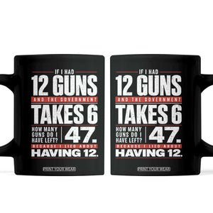 Funny 2A Math Word Problem Pro Gun Rights Coffee Mug 47 Guns Left Because I Lied About Having 12