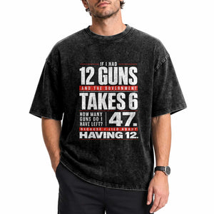 Funny 2A Math Word Problem Pro Gun Rights Washed Cotton T-Shirt 47 Guns Left Because I Lied About Having 12