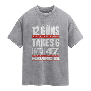 Funny 2A Math Word Problem Pro Gun Rights Washed Cotton T-Shirt 47 Guns Left Because I Lied About Having 12