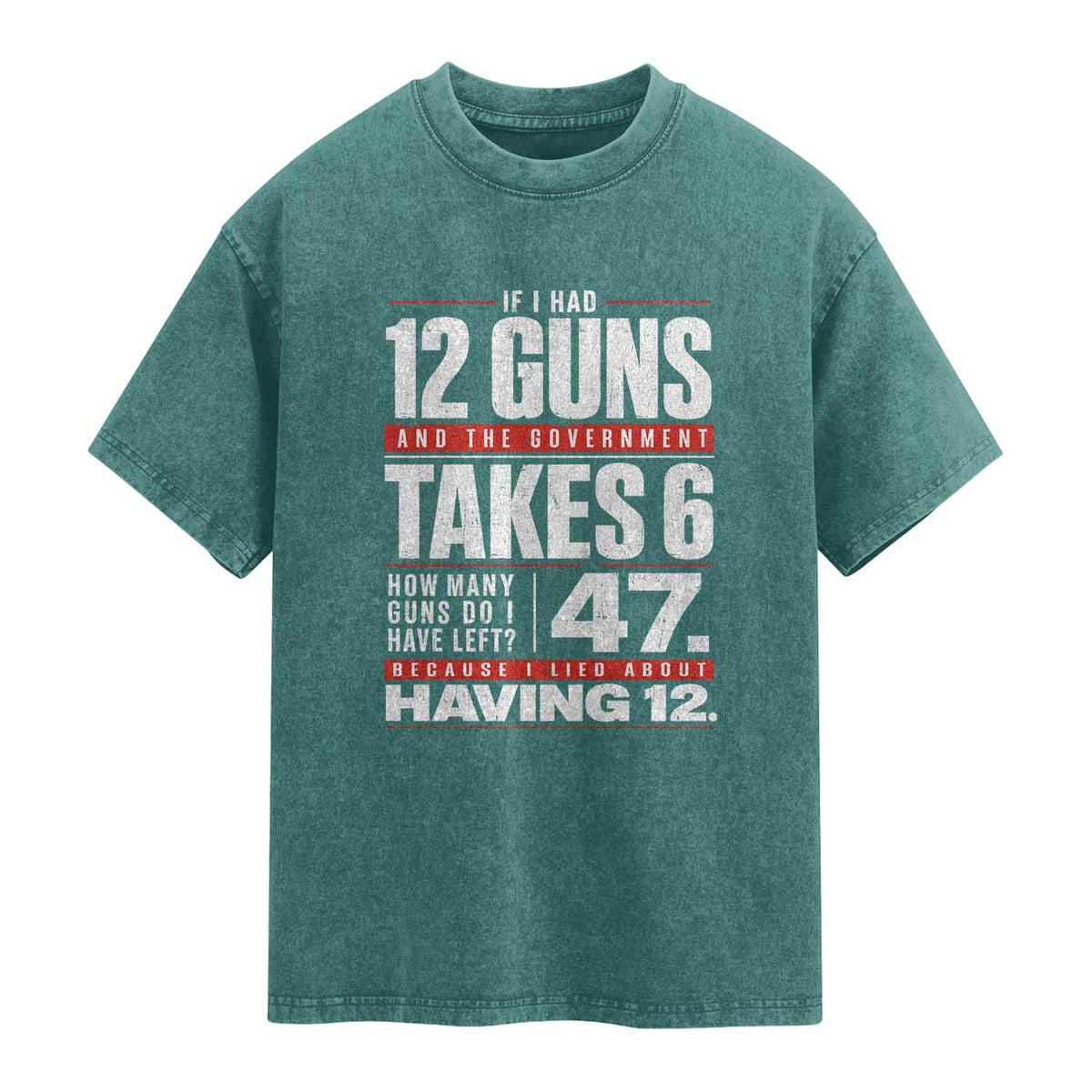 Funny 2A Math Word Problem Pro Gun Rights Washed Cotton T-Shirt 47 Guns Left Because I Lied About Having 12