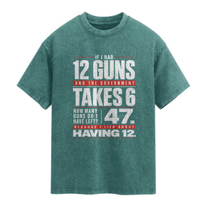 Funny 2A Math Word Problem Pro Gun Rights Washed Cotton T-Shirt 47 Guns Left Because I Lied About Having 12