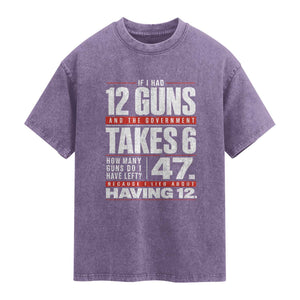 Funny 2A Math Word Problem Pro Gun Rights Washed Cotton T-Shirt 47 Guns Left Because I Lied About Having 12
