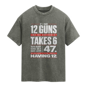 Funny 2A Math Word Problem Pro Gun Rights Washed Cotton T-Shirt 47 Guns Left Because I Lied About Having 12