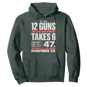 Funny 2A Math Word Problem Pro Gun Rights Hoodie 47 Guns Left Because I Lied About Having 12 TS02 Dark Forest Green Print Your Wear