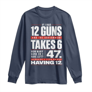 Funny 2A Math Word Problem Pro Gun Rights Long Sleeve Shirt 47 Guns Left Because I Lied About Having 12 TS02 Navy Print Your Wear