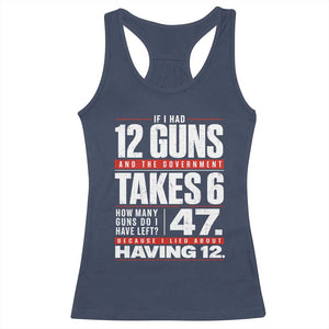 Funny 2A Math Word Problem Pro Gun Rights Racerback Tank Top 47 Guns Left Because I Lied About Having 12 TS02 Navy Print Your Wear