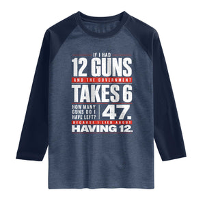 Funny 2A Math Word Problem Pro Gun Rights Raglan Shirt 47 Guns Left Because I Lied About Having 12 TS02 Heather Denim Navy Print Your Wear