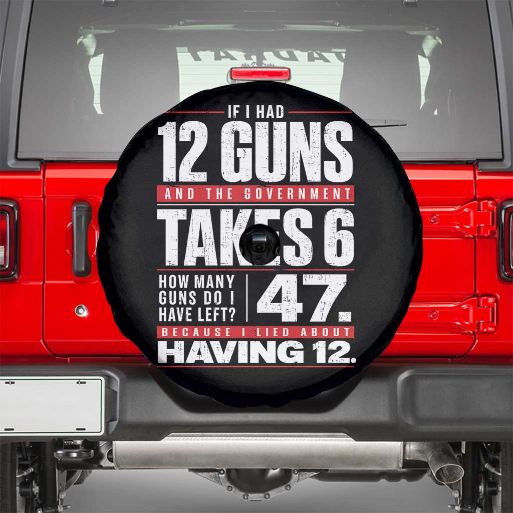 Funny 2A Math Word Problem Pro Gun Rights Spare Tire Cover 47 Guns Left Because I Lied About Having 12