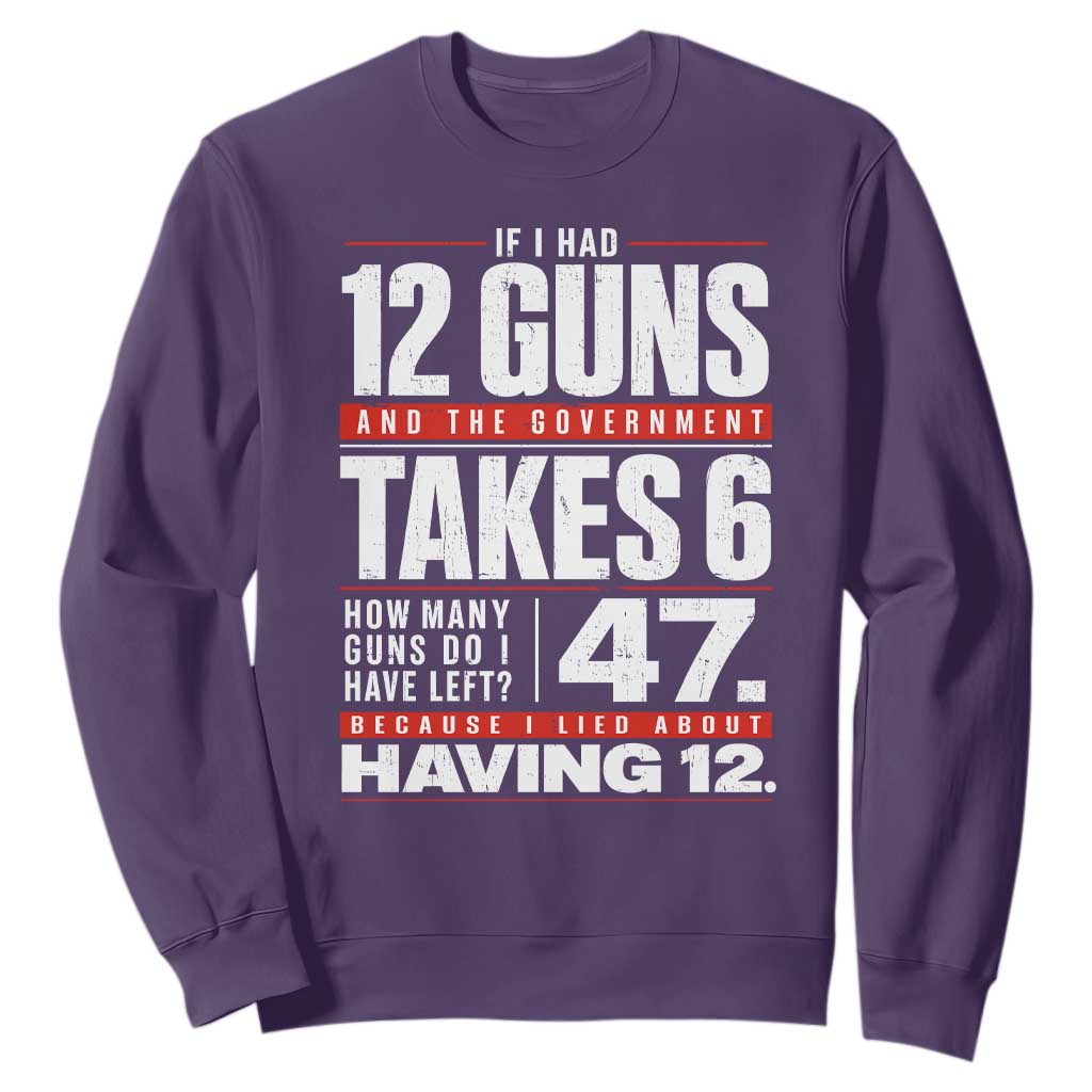 Funny 2A Math Word Problem Pro Gun Rights Sweatshirt 47 Guns Left Because I Lied About Having 12 TS02 Purple Print Your Wear