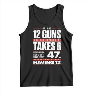 Funny 2A Math Word Problem Pro Gun Rights Tank Top 47 Guns Left Because I Lied About Having 12 TS02 Black Print Your Wear