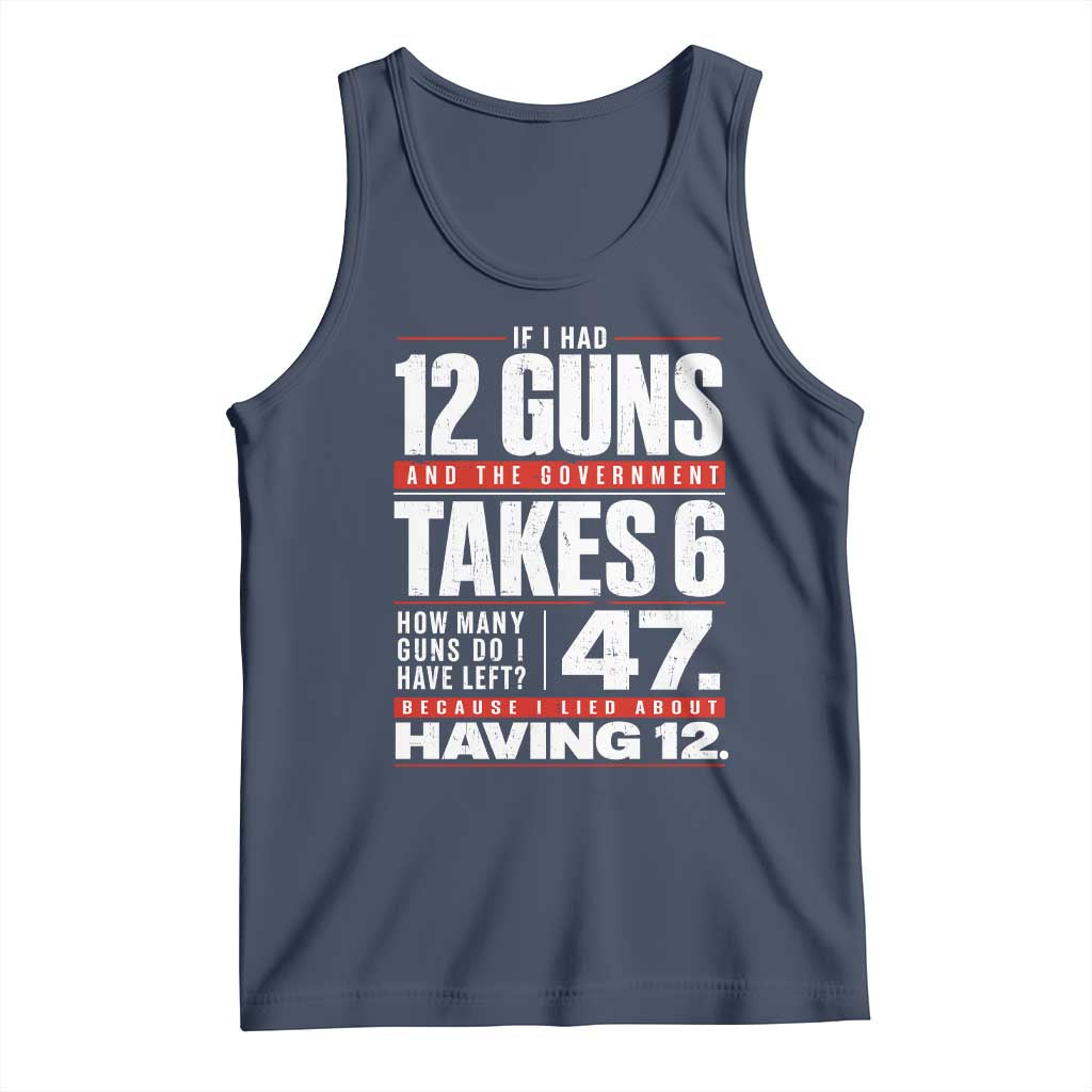 Funny 2A Math Word Problem Pro Gun Rights Tank Top 47 Guns Left Because I Lied About Having 12 TS02 Navy Print Your Wear