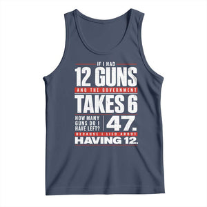 Funny 2A Math Word Problem Pro Gun Rights Tank Top 47 Guns Left Because I Lied About Having 12 TS02 Navy Print Your Wear