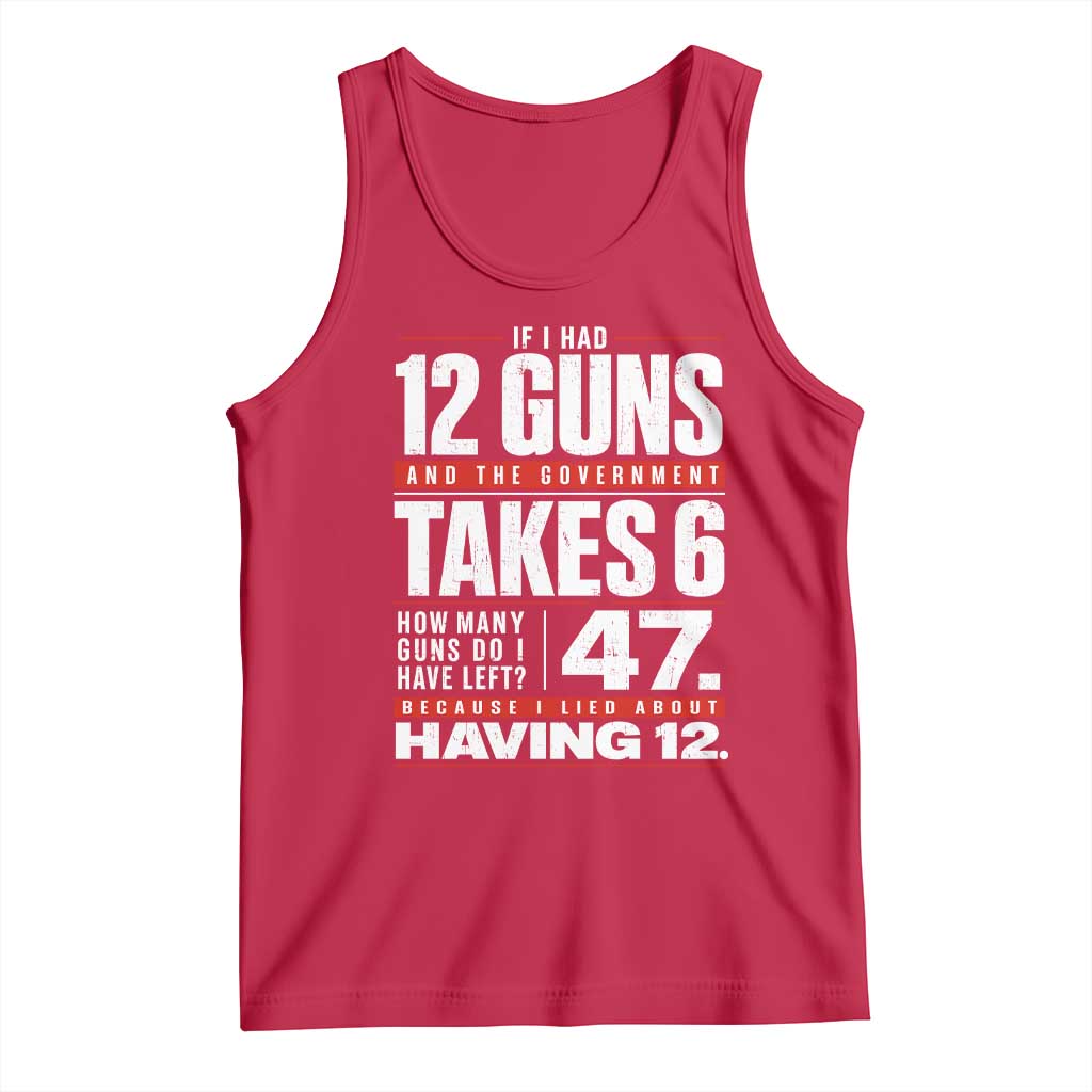 Funny 2A Math Word Problem Pro Gun Rights Tank Top 47 Guns Left Because I Lied About Having 12 TS02 Red Print Your Wear